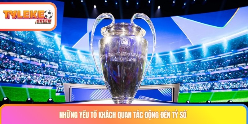 Các yếu tố tác động tới kết quả Champions League
