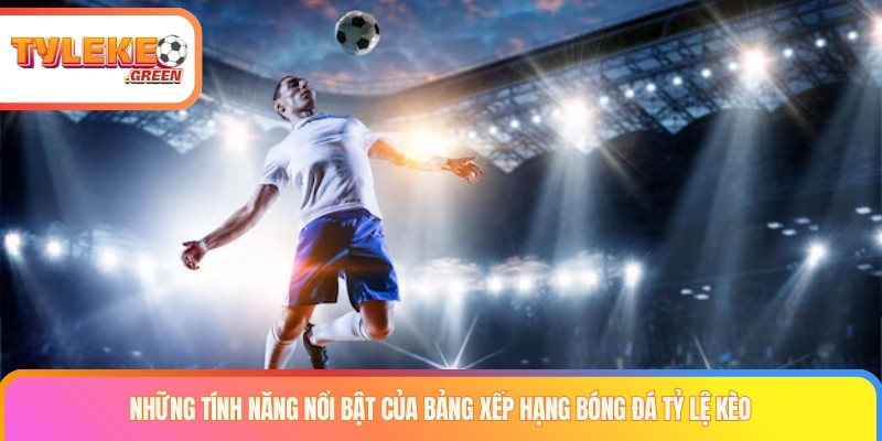 Bảng Xếp Hạng Bóng Đá Hôm Nay - BXH Mới Nhất Các thông tin trên bảng xếp hạng bóng đá