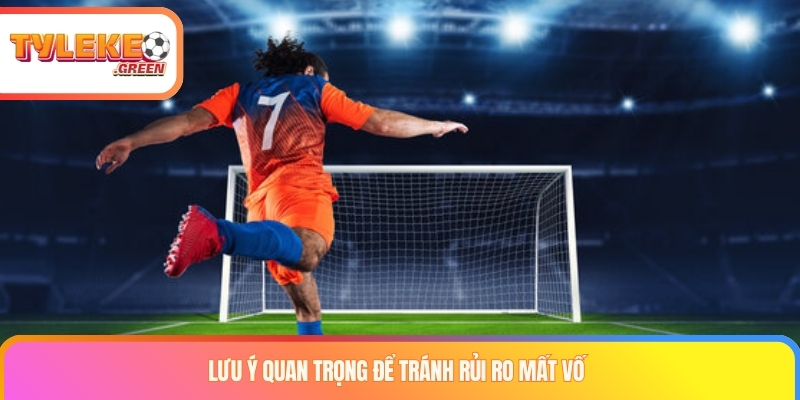 Những lưu ý khi tìm hiểu kèo kick off