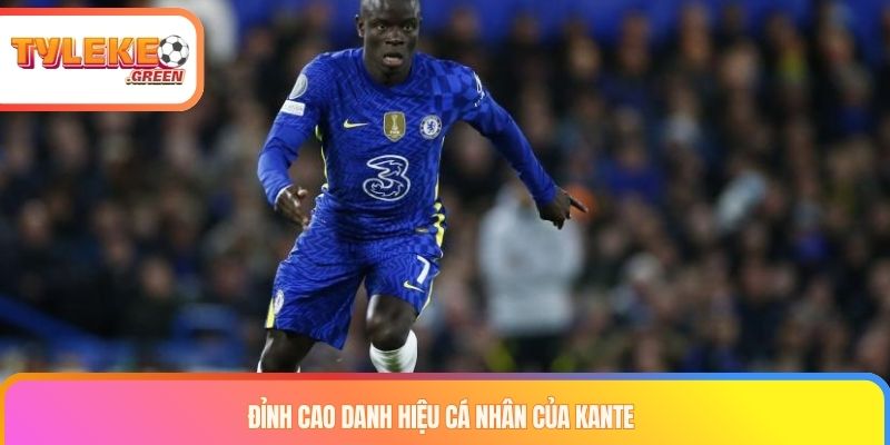 Tiểu Sử Kante: Sự Nghiệp, Danh Hiệu & Phong Cách Thi Đấu Tiểu sử Kante và chức vô địch Champions League cùng Chelsea