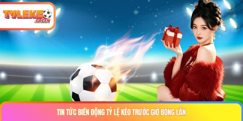Tin tức bóng đá trước trận và thay đổi đội hình