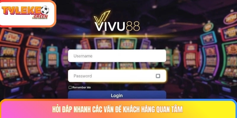 VIVU88 Là Gì? Sản Phẩm, Khuyến Mãi Và Điều Khoản Cần Biết Những thông tin cần kiểm tra khi tìm hiểu VIVU88