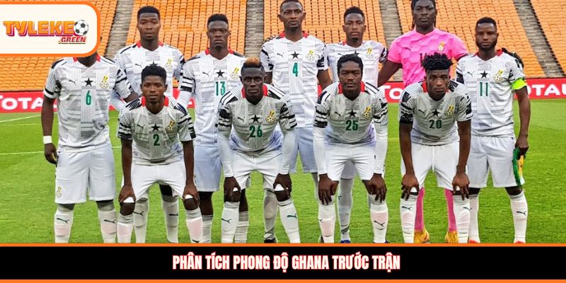 Soi Kèo Ghana vs Panama Ngày 18/06 - Nhận Định Bảng L Ghana vs Panama - phân tích phong độ Ghana