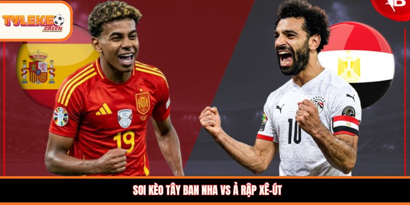 Tây Ban Nha vs Ả Rập Xê-út - Soi Kèo Ngày 21/06 Vòng Bảng Đội hình dự kiến Tây Ban Nha vs Ả Rập Xê-út