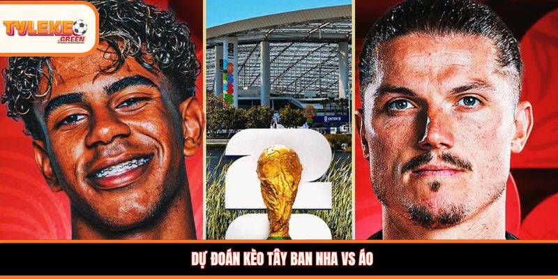 Tây Ban Nha vs Áo - Soi Kèo Ngày 03/07 Nhận Định Vòng 1/16 Nhận định kèo Tây Ban Nha vs Áo